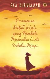 Icon image Perempuan Patah Hati yang Kembali Menemukan Cinta Melalui Mimpi