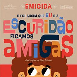 Icon image E foi assim que eu e a Escuridão ficamos amigas