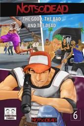 Icon image Not So Dead Issue 6: The Good, The Bad and The Dead