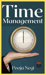 Icon image Time Management in English A New York Times most anticipated Topic on Time management book in English: Popular Books by POOJA NEGI : All times Bestseller Demanding Books