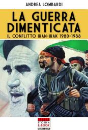 Icon image La guerra dimenticata: Il conflitto Iran-Irak 1980-1988