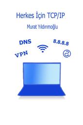 Simge resmi Herkes İçin TCP/IP: İnternet'in yapısını, TCP/IP'yi, DNS'i, Proxy ve VPN gibi terimleri bu kitapta öğrenebileceksiniz.