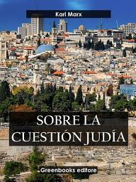 Icon image Sobre la cuestión judía