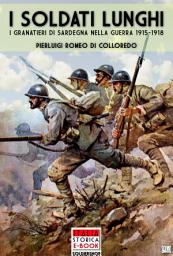 Icon image I soldati lunghi: I granatieri di Sardegna nella guerra 1915-1918