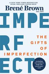 Icon image The Gifts of Imperfection: Let Go of Who You Think You're Supposed to Be and Embrace Who You Are
