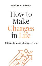 Icon image How to Make Changes in Life: 4 Steps to Make Changes in Life