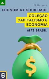 Icon image Economia E Sociedade: Coleção Economia & Capitalismo 6
