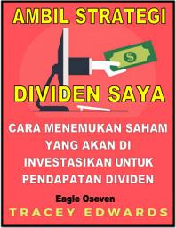 Icon image Ambil Strategi Dividen Saya - Cara Menemukan Saham Yang Akan Diinvestasikan Untuk Pendapatan Dividen: Tracey Edwards