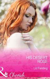 Icon image His Desert Rose (Mills & Boon Cherish)