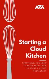 Icon image Starting a Cloud Kitchen: Everything You Need To Know About How To Start a Cloud Restaurant