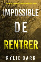 Icon image Impossible de Rentrer (Un thriller à suspense de l’agent du FBI Carly See – Livre 3)