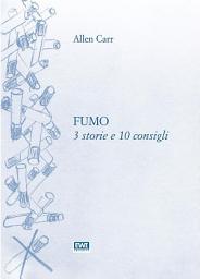 Icon image Fumo: 3 storie e 10 consigli