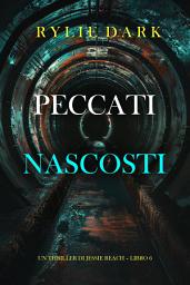 Icon image Peccati Nascosti (Un thriller di Jessie Reach – Libro 6)