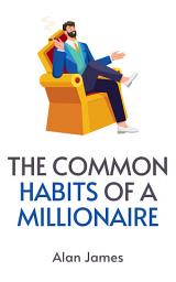 Icon image The Common Habits of a Millionaire