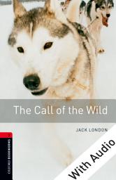 Icon image The Call of the Wild - With Audio Level 3 Oxford Bookworms Library: Edition 3