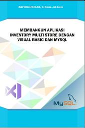 Icon image MEMBANGUN APLIKASI INVENTORY MULTI STORE DENGAN VISUAL BASIC DAN MYSQL