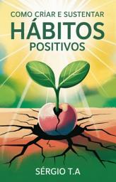 Icon image Como Criar e Sustentar Hábitos Positivos