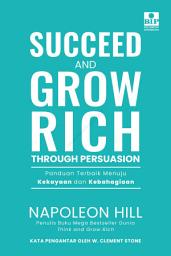 Icon image Succeed And Grow Rich Through Persuasion