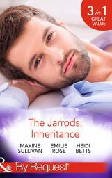 Icon image The Jarrods: Inheritance: Taming Her Billionaire Boss (Dynasties: The Jarrods) / Wedding His Takeover Target (Dynasties: The Jarrods) / Inheriting His Secret Christmas Baby (Dynasties: The Jarrods) (Mills & Boon By Request)