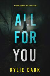 Icon image All For You (A Hayden Smart FBI Suspense Thriller—Book 4)