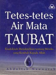 Icon image Tetes-Tetes Air Mata Taubat: Kisah-kisah menakjubkan tentang mereka yang kembali kepada Allah