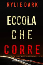 Icon image Eccola che corre (Un Thriller con l’Agente FBI Mia North—Libro 1)