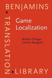 Icon image Game Localization: Translating for the global digital entertainment industry