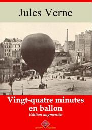 Icon image Vingt quatre minutes en ballon: Nouvelle édition augmentée