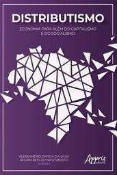Icon image Distributismo: Economia para Além do Capitalismo e do Socialismo