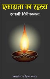 Icon image एकाग्रता का रहस्य (Hindi Sahitya): Ekagrata Ka Rahasya (Hindi Self-help)