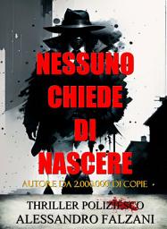 Icon image NESSUNO CHIEDE DI NASCERE