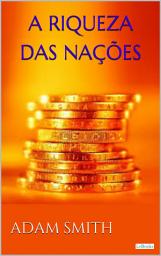 Icon image A Riqueza das Nações - Adam Smith: Vol. I