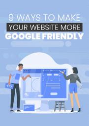 Icon image 9 Ways to Make Your Website More Google Friendly