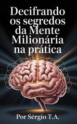 Icon image Decifrando os Segredos da Mente Milionária na Prática
