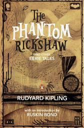 Icon image The Phantom Rickshaw: and other Eerie Tales
