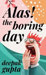 Icon image Alas! The Boring Day