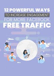 Icon image 12 Powerful Ways To Increase Engagement For More Facebook Free Traffic