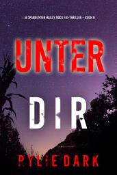 Icon image Unter dir (Ein spannender Hailey Rock FBI-Thriller – Buch 9)