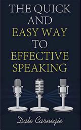 Icon image The Quick and Easy Way to Effective Speaking
