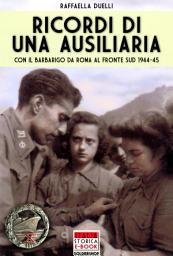 Icon image Ricordi di una ausiliaria: Con il Barbarigo da Roma al fronte sud 1944-1945