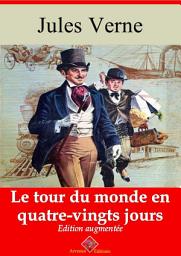 Icon image Le tour du monde en quatre-vingts jours: Nouvelle édition augmentée