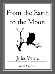 Icon image From the Earth to the Moon