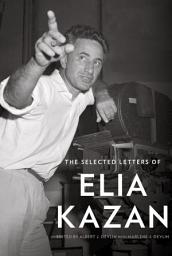 Icon image The Selected Letters of Elia Kazan