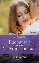 Icon image Redeemed By Her Midsummer Kiss (Mills & Boon True Love)