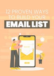 Icon image 12 Proven Ways To Build Your Email List