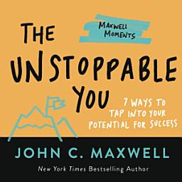 Icon image The Unstoppable You: 7 Ways to Tap Into Your Potential for Success