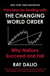 Icon image Principles for Dealing with the Changing World Order: Why Nations Succeed and Fail