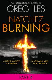 Icon image Natchez Burning: Part 4 of 6 (Penn Cage, Book 4)