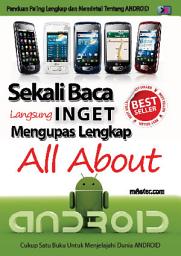 Icon image Sekali Baca Langsung Inget: Mengupas Lengkap All About Android