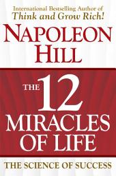 Icon image The 12 Miracles of Life: The Science of Success